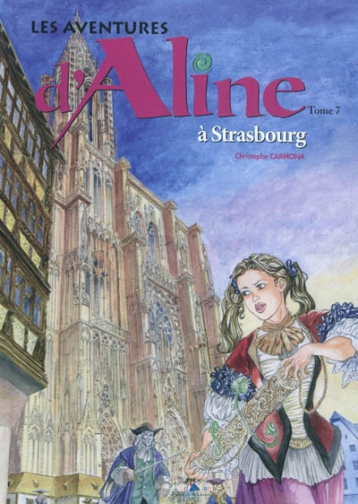 A Strasbourg - Les aventures d'Aline tome 7 *