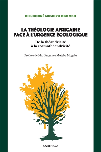 La théologie africaine face à l'urgence écologique : de la théandricité à la cosmothéandricité