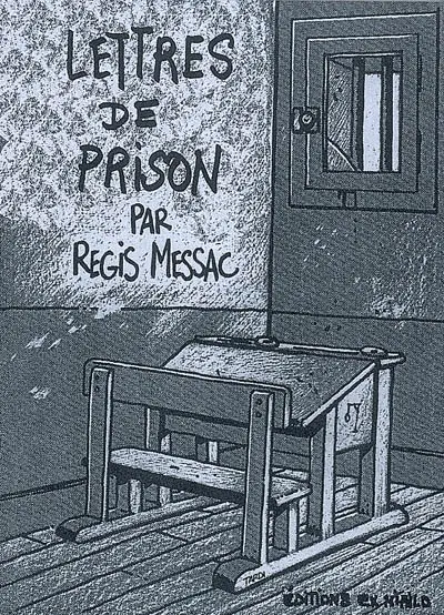 Lettres de prison : correspondance clandestine. La mort du loup : itinéraire d'un disparu