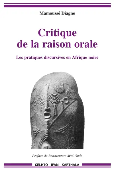Critique de la raison orale : les pratiques discursives en Afrique noire