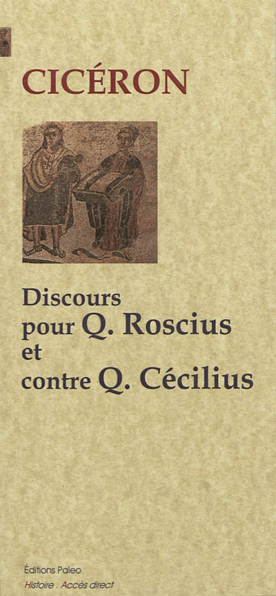 Discours pour Q. Roscius le comédien. Discours contre Q. Cécilius