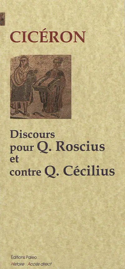 Discours pour Q. Roscius le comédien. Discours contre Q. Cécilius