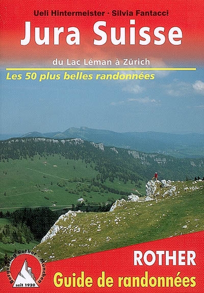 Jura suisse : entre Zurich, Bâle et le lac Léman : 50 randonnées d'une journée sélectionnées