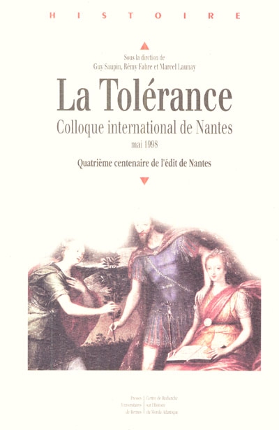 La tolérance : quatrième centenaire de l'édit de Nantes : colloque international de Nantes (mai 1998)