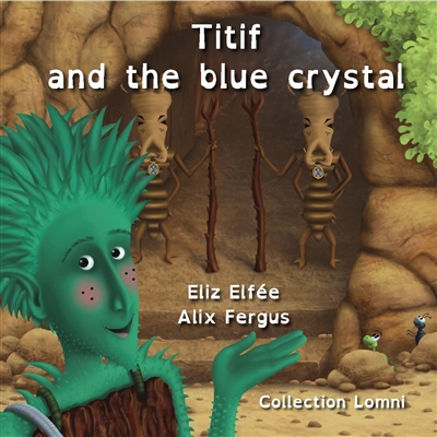 Titif and the blue crystal