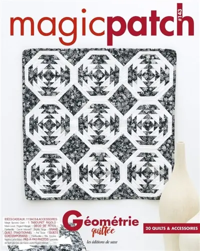 Magic patch, n° 143. Géométrie quiltée : 20 quilts & accessoires