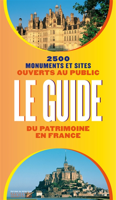 Le guide du patrimoine en France : 2.500 monuments et sites ouverts au public