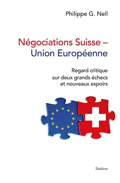 Négociations Suisse-Union européenne : regard critique sur deux grands échecs et nouveaux espoirs