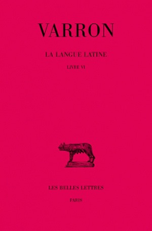 La langue latine. Vol. 2. Livre VI