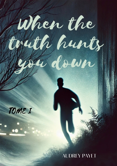 When the truth hunts you...