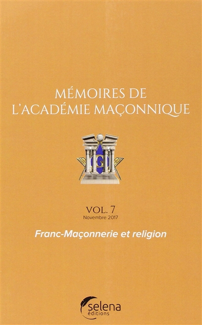 Mémoires de l'Académie maçonnique. Vol. 7. Franc-maçonnerie et religion