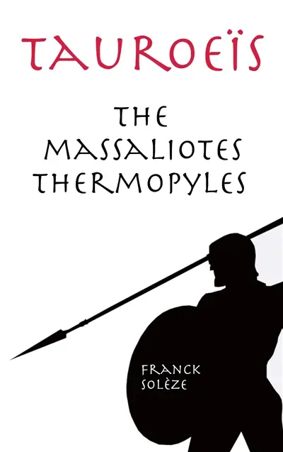 Tauroeïs the Massaliotes Thermopyles : English (British) edition
