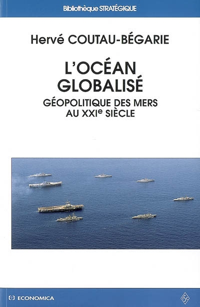 L'océan globalisé : géopolitique des mers au XXIe siècle