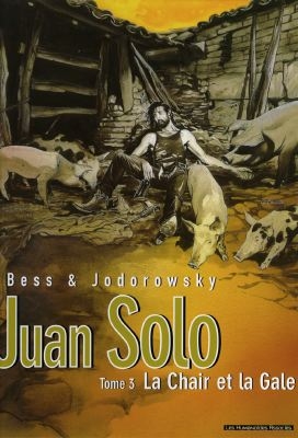 Juan Solo. Vol. 3. La chair et la gale