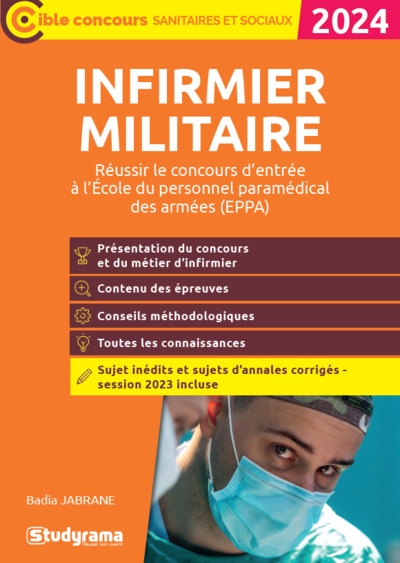 Infirmier militaire : réussir le concours d'entrée à l'Ecole du personnel paramédical des armées (EPPA) : 2024