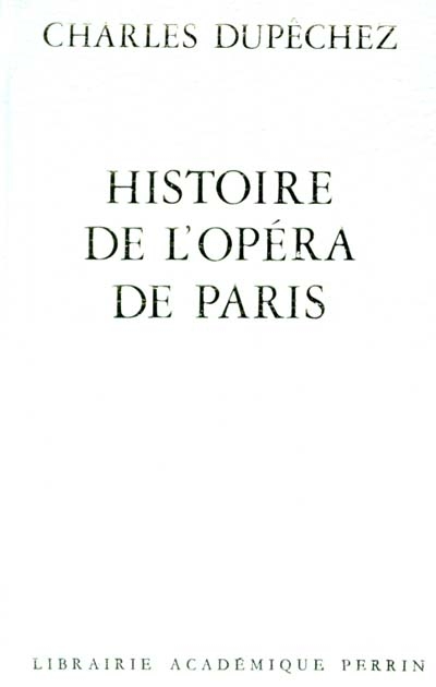 Histoire de l'opéra de Paris : un siècle au palais Garnier. 1875-1980