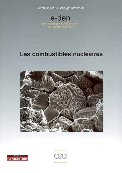 Les combustibles nucléaires : une monographie de la Direction de l'énergie nucléaire
