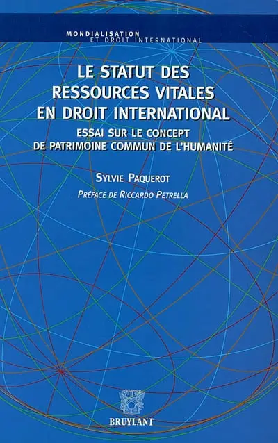 Le statut des ressources vitales en droit international : essai sur le concept de patrimoine commun de l'humanité