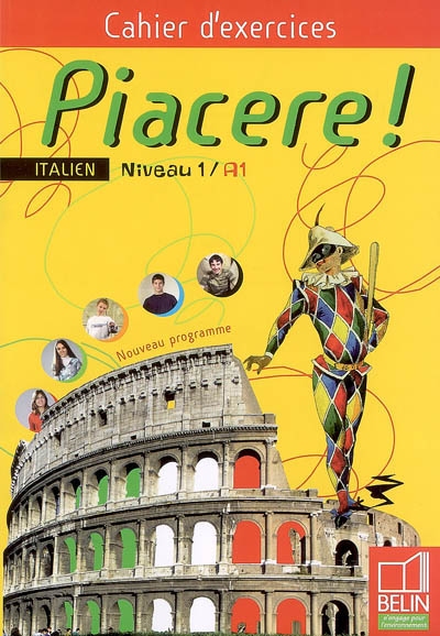 Piacere ! Italien niveau 1, A1 : cahier d'exercices : nouveau programme