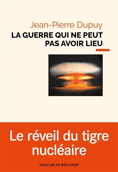 La guerre qui ne peut pas avoir lieu : essai de métaphysique nucléaire