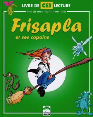 Frisapla et ses copains : livre de lecture pour le cycle des apprentissages fondamentaux, 3e année