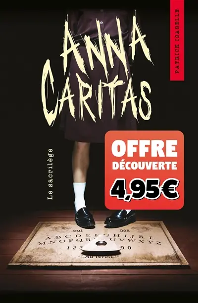 Anna Caritas. Vol. 1. Le sacrilège