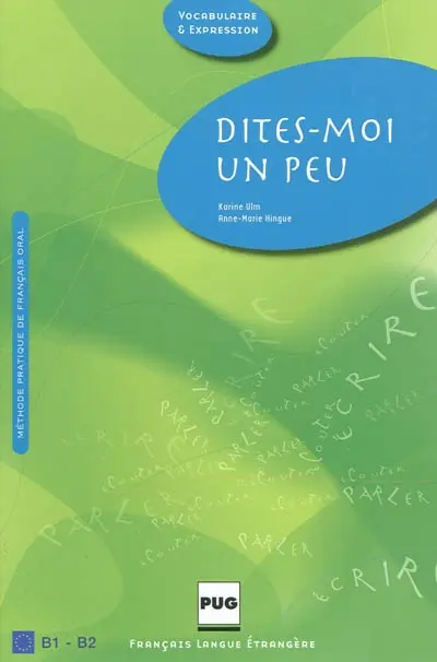 Dites-moi un peu... : B1-B2