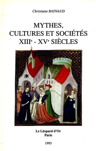 Mythes, cultures et sociétés : XIIIe-XVe siècles : images de l'Antiquité et iconographie politique