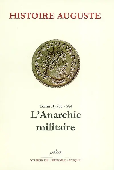 Histoire auguste. Vol. 2. 235-284, l'anarchie militaire