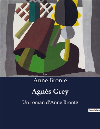 Agnès Grey : Un roman d'Anne Brontë