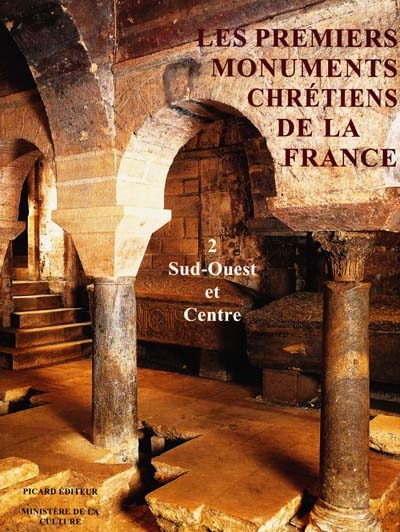 les premiers monuments chrétiens de la france. vol. 2. sud-ouest et centre