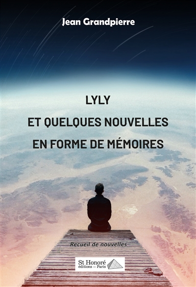 Lyly : et quelques nouvelles en forme de mémoires : recueil de nouvelles