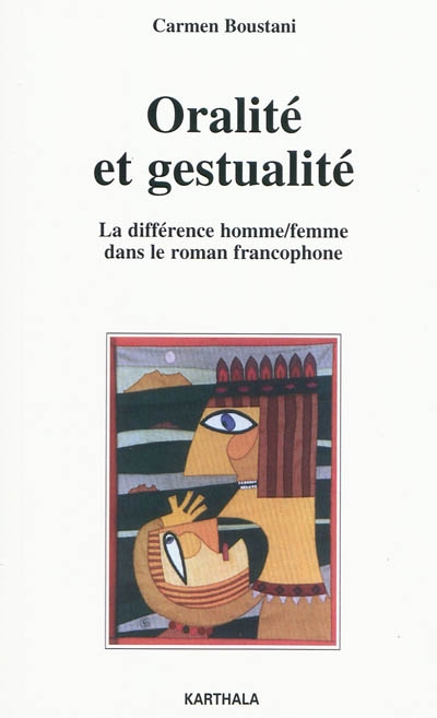 Oralité et gestualité : la différence homme-femme dans le roman francophone