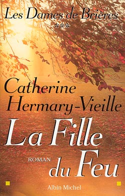 Les dames de Brières. Vol. 3. La fille du feu