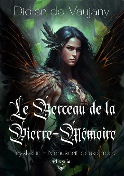 Tryskellia : 2 : Le Berceau de la Pierre-Mémoire