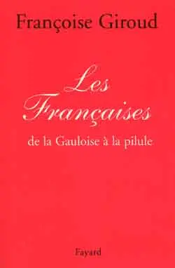 Les Françaises : de la Gauloise à la pilule