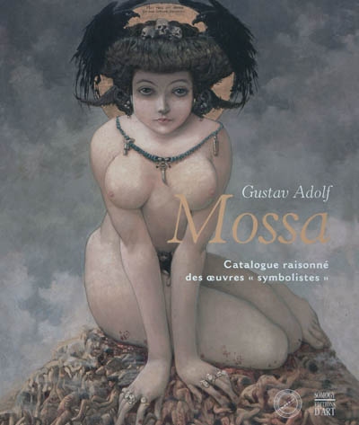 Gustav Adolf Mossa : catalogue raisonné des oeuvres symbolistes