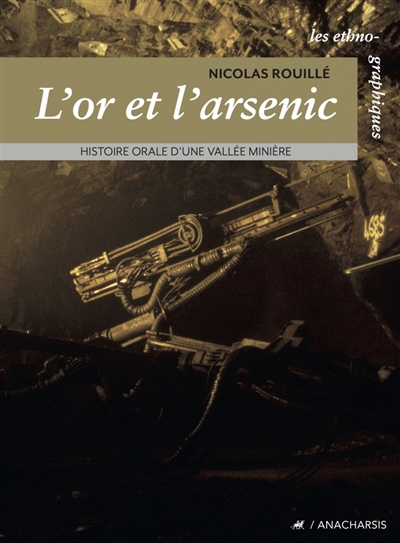 L'or et l'arsenic : histoire orale d'une vallée minière