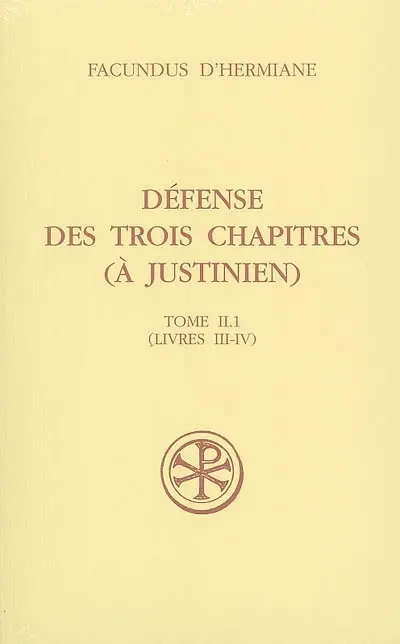 Défense des Trois chapitres (à Justinien). Vol. 2-1. Livres III-IV