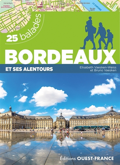 Bordeaux et ses alentours : 25 balades