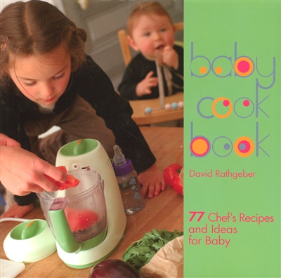 Babycook book : 77 chef's recipes and ideas for baby