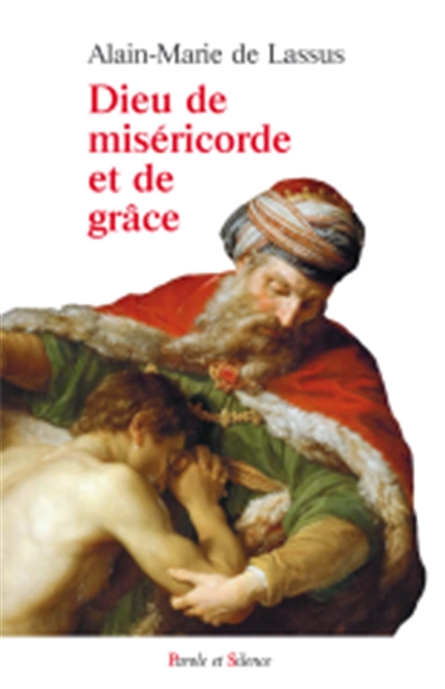 Dieu de miséricorde et de grâce : la révélation de la miséricorde divine dans les Ecritures