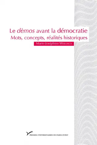 Le dèmos avant la démocratie : mot, concepts, réalités historiques