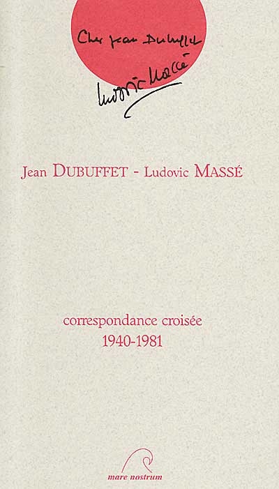 Jean Dubuffet, Ludovic Massé : correspondance croisée, 1940-1981