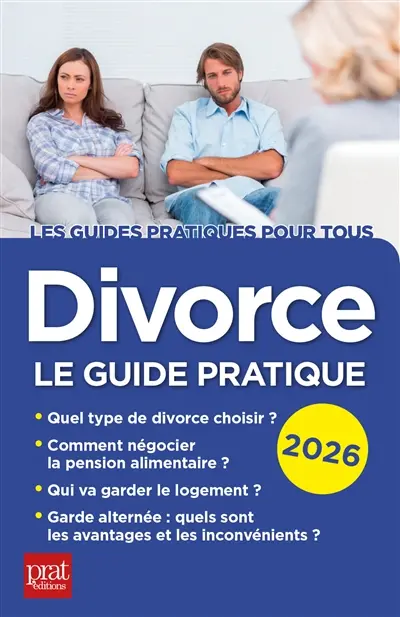 Divorce : le guide pratique : 2026
