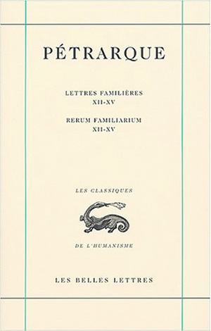 Lettres famlières. Vol. 4. Livres XII-XV. Libri XII-XV. Rerum familiarum. Vol. 4. Livres XII-XV. Libri XII-XV