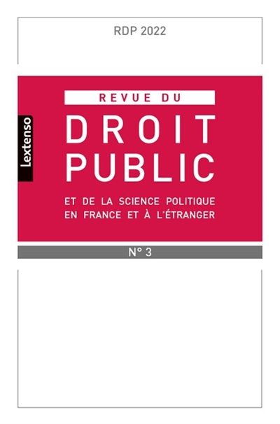Revue du droit public et de la science politique en France et à l'étranger, n° 3 (2022)