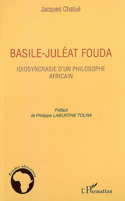 Basile-Juléat Fouda : idiosyncrasie d'un philosophe africain