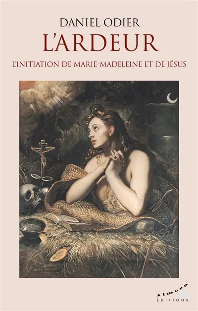 L'ardeur, l'initiation de Marie-Madeleine et de Jésus