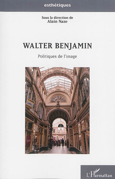 Walter Benjamin : politiques de l'image